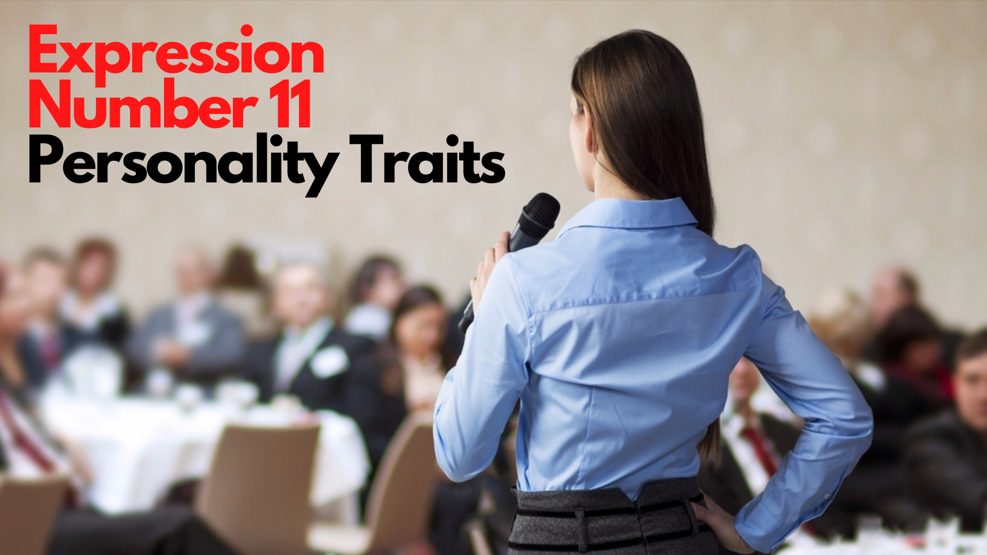 A woman holding a microphone and talking to the crowd with words Expression Number 11 Personality Traits
